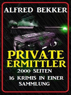 cover image of Private Ermittler--2000 Seiten, 16 Krimis in einer Sammlung
